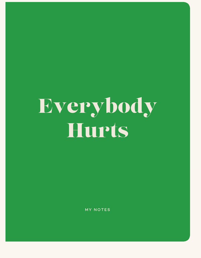 Everybody Hurts Journal
